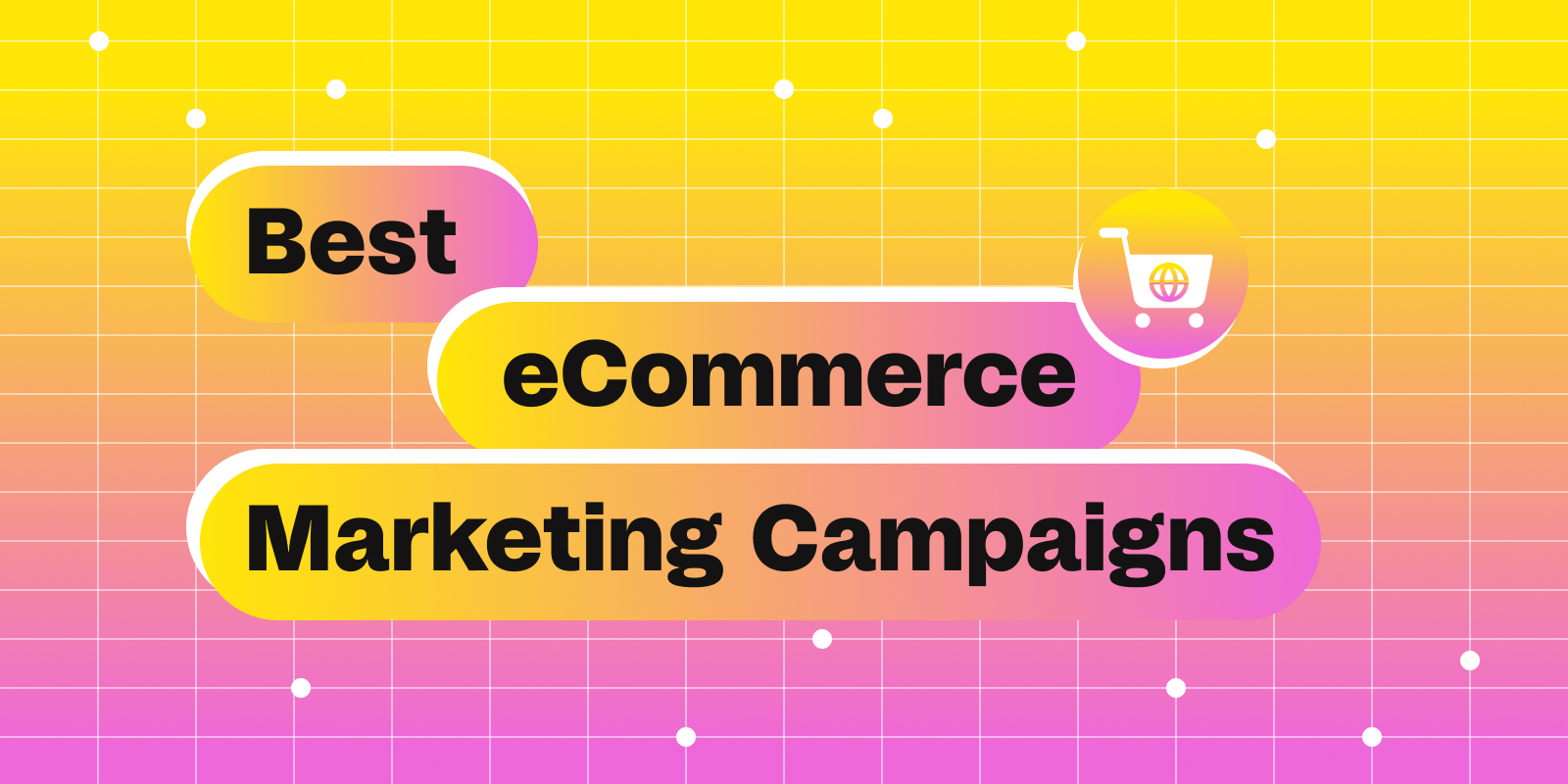 Best eCommerce Marketing Campaigns