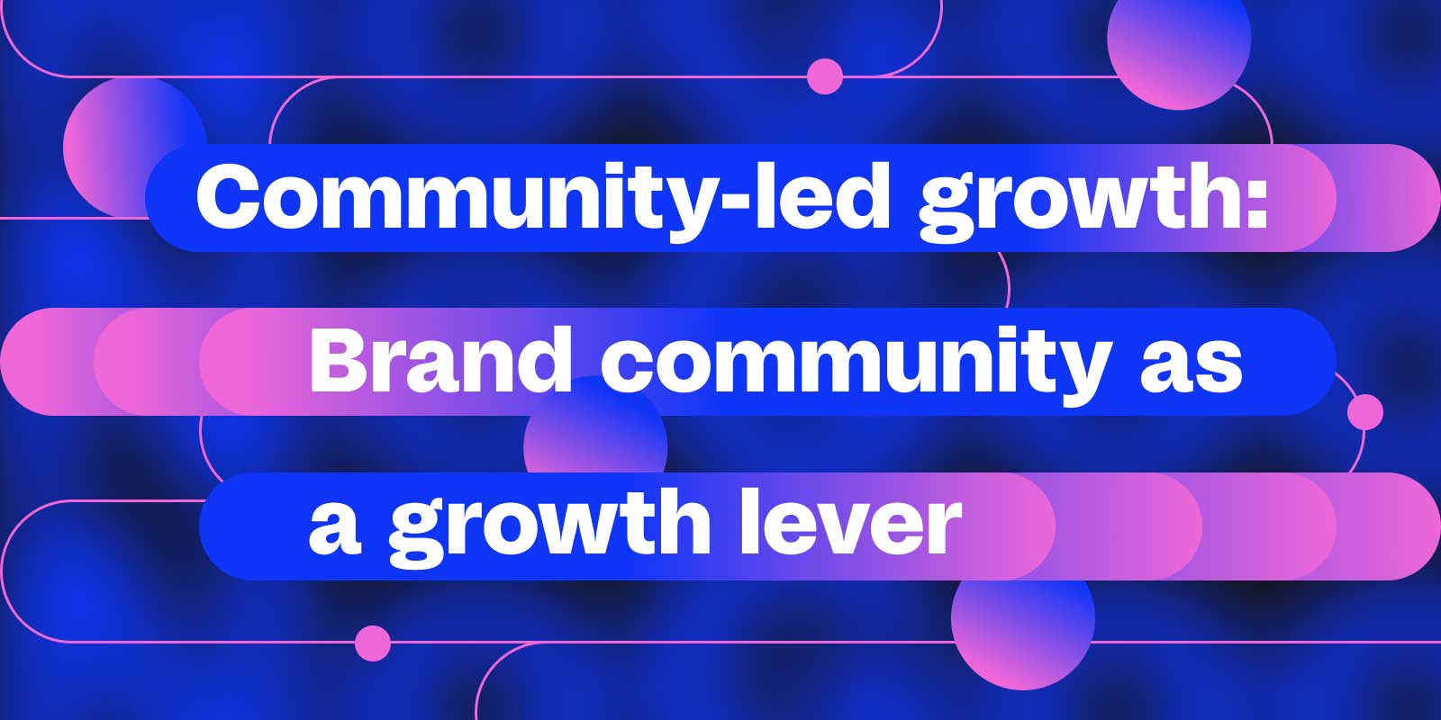 Brand Community-led growth