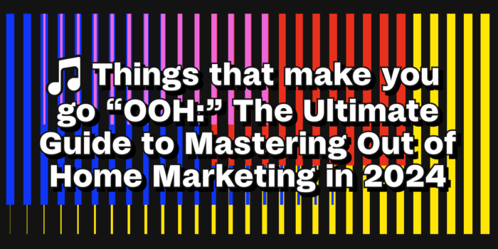Out-of-home (OOH) Marketing guide