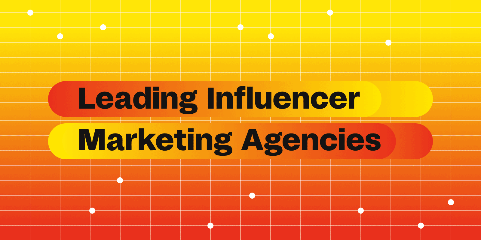 Leading Influencer Marketing Agencies